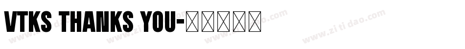 Vtks Thanks You字体转换